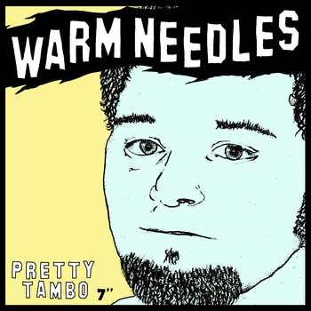 (image for) Warm Needles - Pretty Tambo 7"