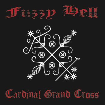 Fuzzy Hell - Cardinal Grand Cross CD