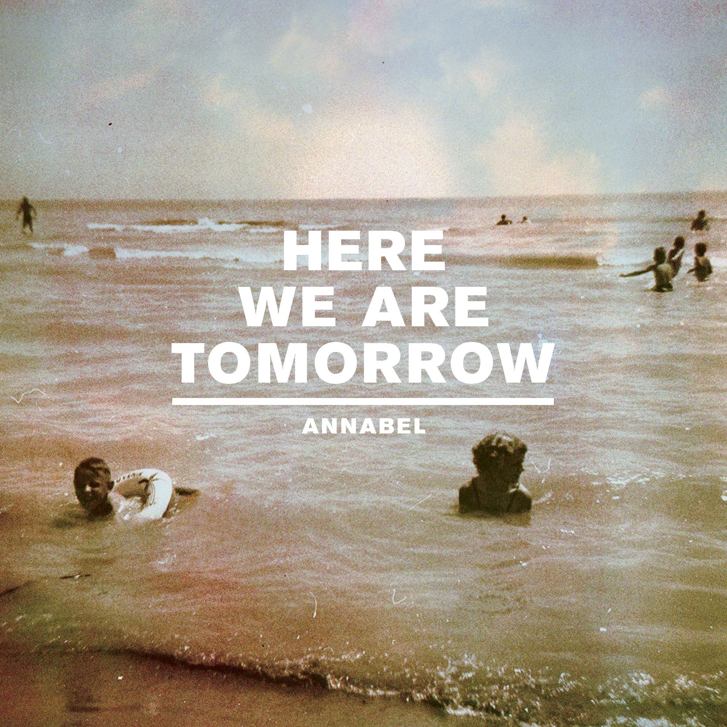 (image for) Annabel - Here We Are Tomorrow 7" (clear vinyl)