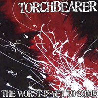 Torchbearer - The Worst Is Yet To Come 7"