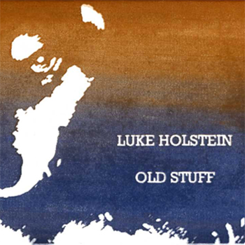 Luke Holstein - Old Stuff Cass. - Click Image to Close