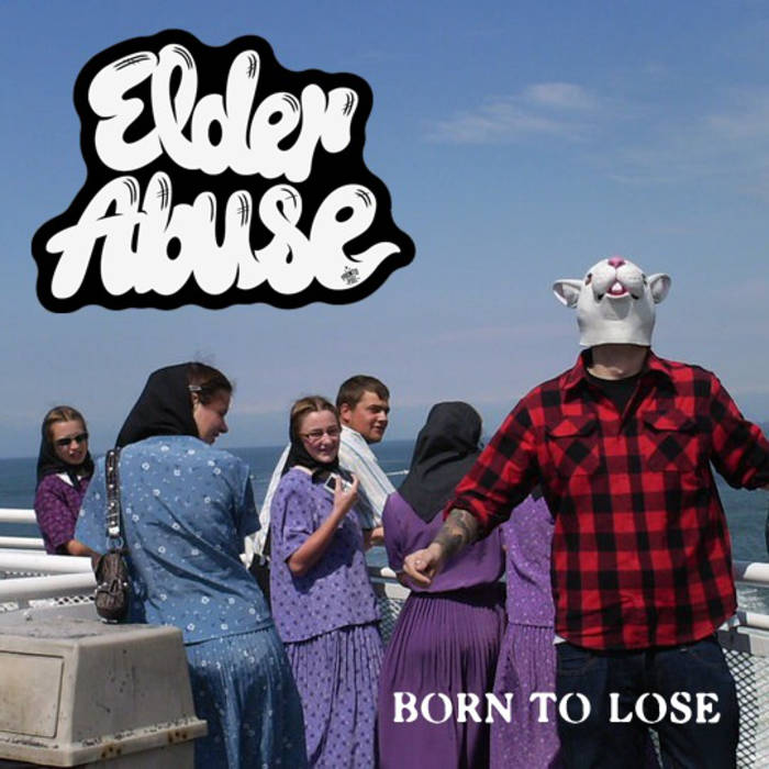 (image for) Elder Abuse - Born To Lose LP - Click Image to Close