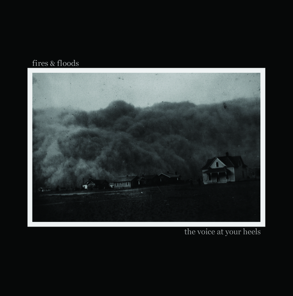 Fires & Floods - The Voice At Your Heels LP