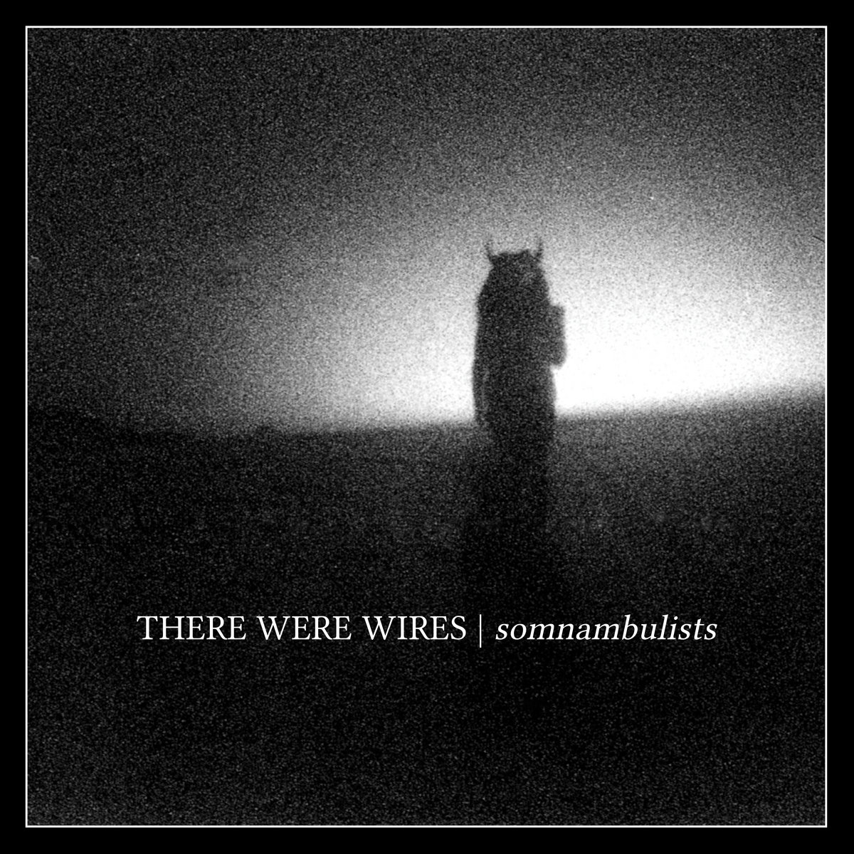 There Were Wires-Somnambulists LP (black vinyl) - Click Image to Close