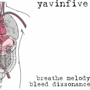 (image for) Yavinfive - Breathe Melody . Bleed Dissonace CD